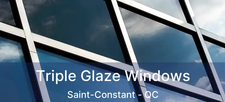  Triple Glaze Windows Saint-Constant - QC