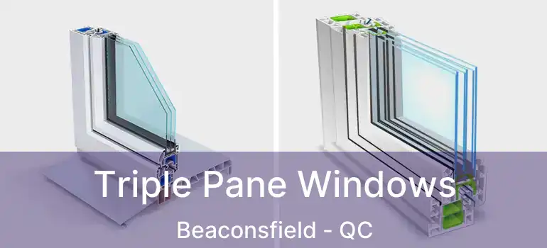  Triple Pane Windows Beaconsfield - QC