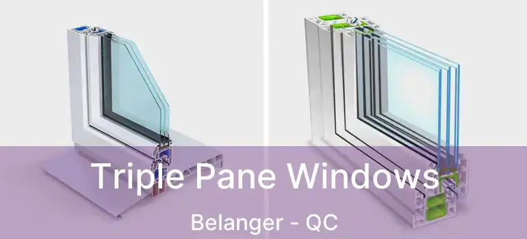  Triple Pane Windows Belanger - QC
