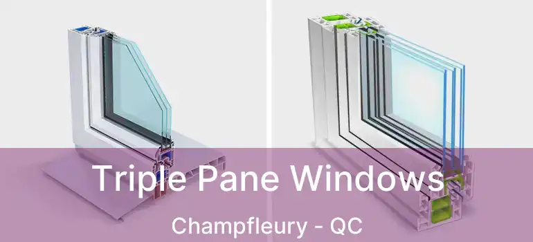  Triple Pane Windows Champfleury - QC