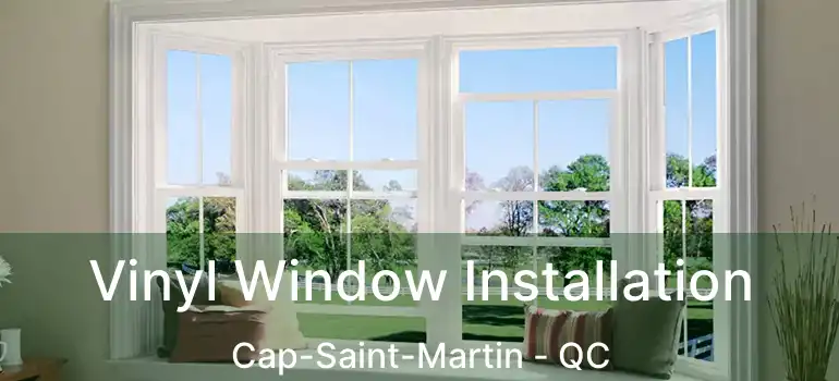  Vinyl Window Installation Cap-Saint-Martin - QC