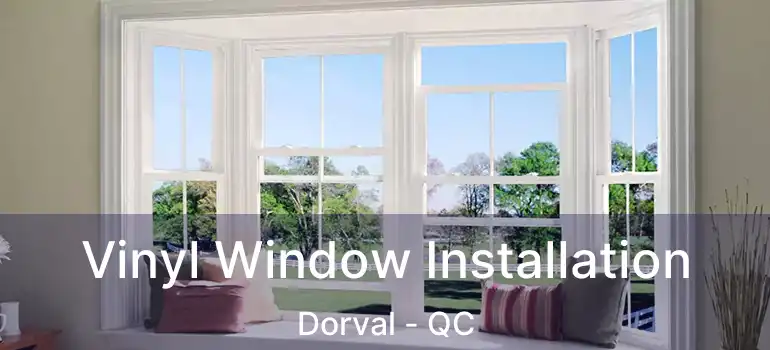  Vinyl Window Installation Dorval - QC