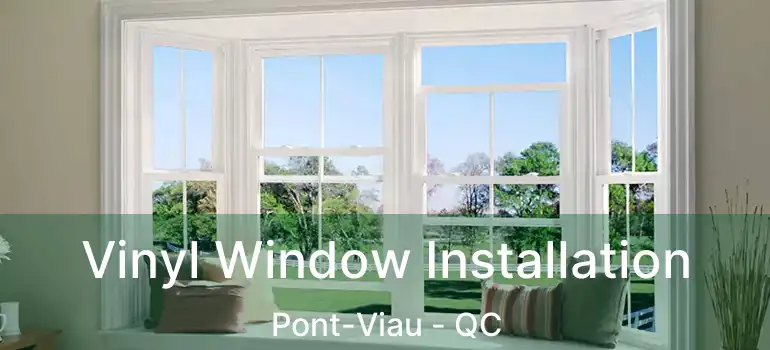  Vinyl Window Installation Pont-Viau - QC