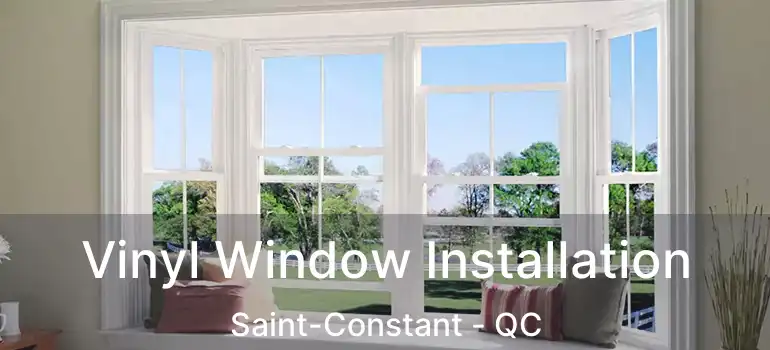  Vinyl Window Installation Saint-Constant - QC
