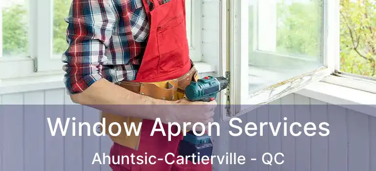  Window Apron Services Ahuntsic-Cartierville - QC