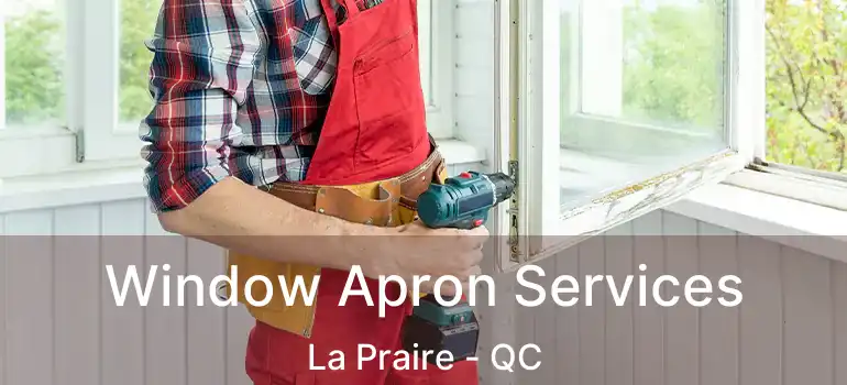  Window Apron Services La Praire - QC