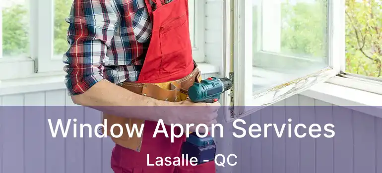 Window Apron Services Lasalle - QC