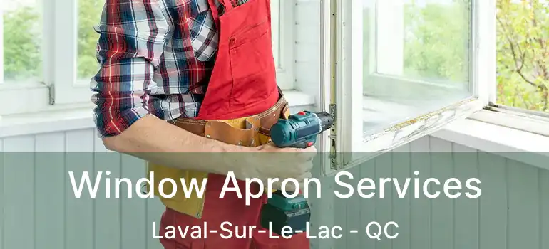  Window Apron Services Laval-Sur-Le-Lac - QC