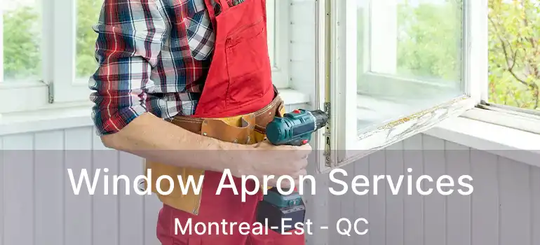  Window Apron Services Montreal-Est - QC