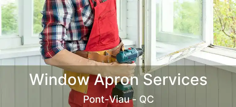  Window Apron Services Pont-Viau - QC