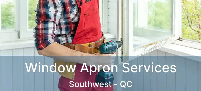  Window Apron Services Southwest - QC