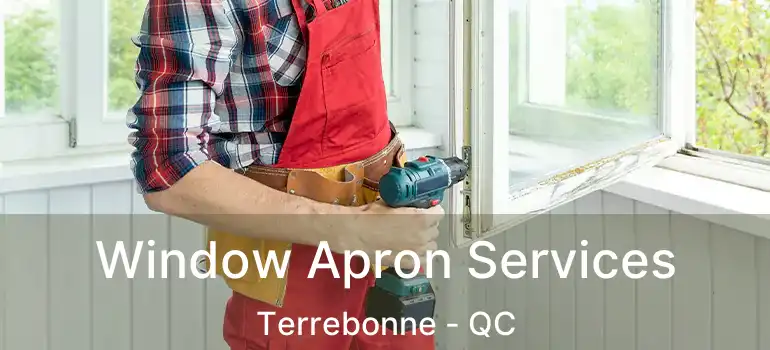  Window Apron Services Terrebonne - QC
