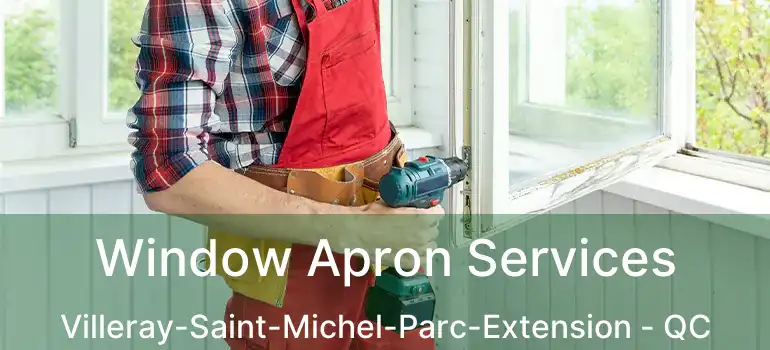  Window Apron Services Villeray-Saint-Michel-Parc-Extension - QC