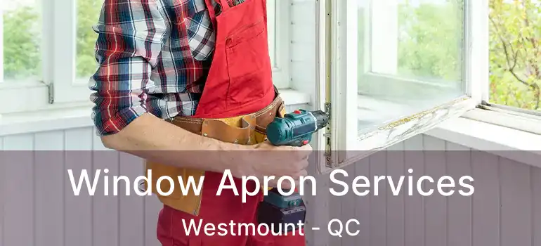  Window Apron Services Westmount - QC