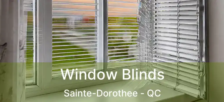  Window Blinds Sainte-Dorothee - QC