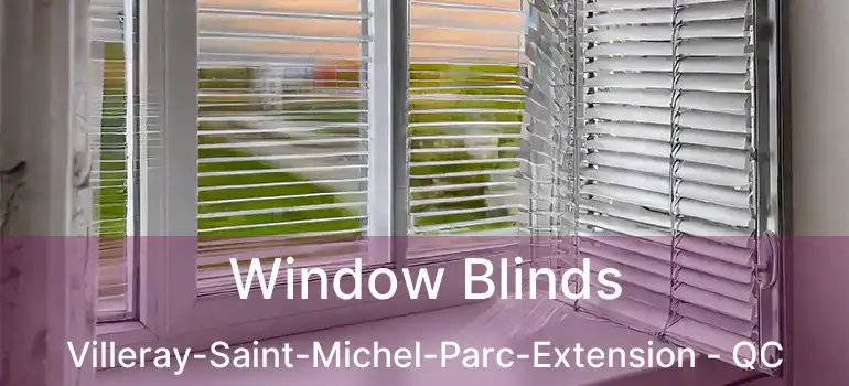  Window Blinds Villeray-Saint-Michel-Parc-Extension - QC