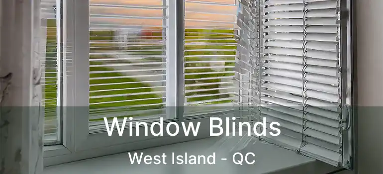  Window Blinds West Island - QC