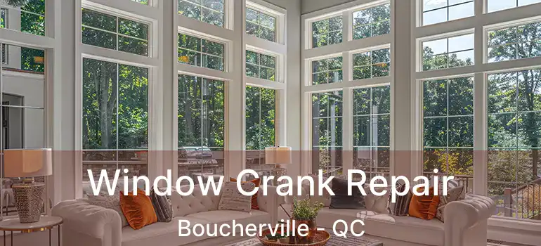  Window Crank Repair Boucherville - QC