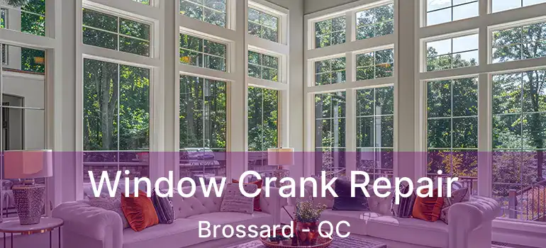  Window Crank Repair Brossard - QC