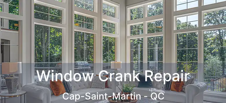 Window Crank Repair Cap-Saint-Martin - QC