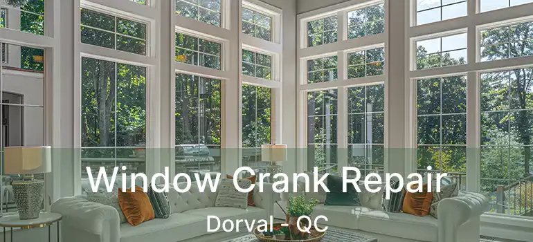  Window Crank Repair Dorval - QC