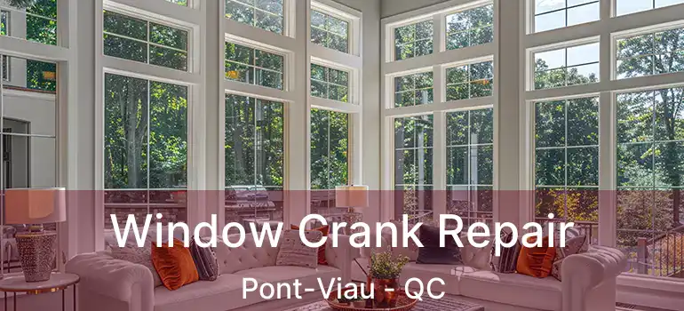 Window Crank Repair Pont-Viau - QC