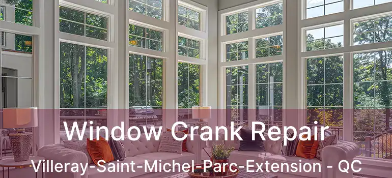  Window Crank Repair Villeray-Saint-Michel-Parc-Extension - QC