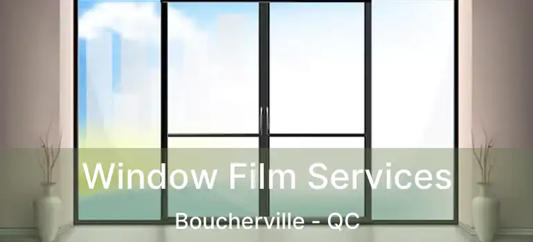  Window Film Services Boucherville - QC