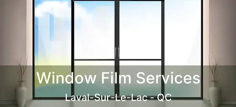  Window Film Services Laval-Sur-Le-Lac - QC