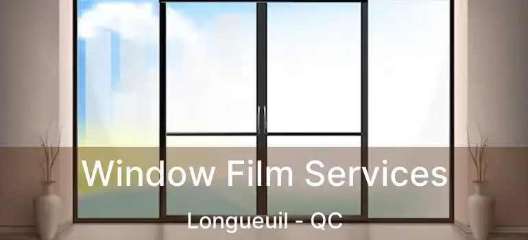  Window Film Services Longueuil - QC