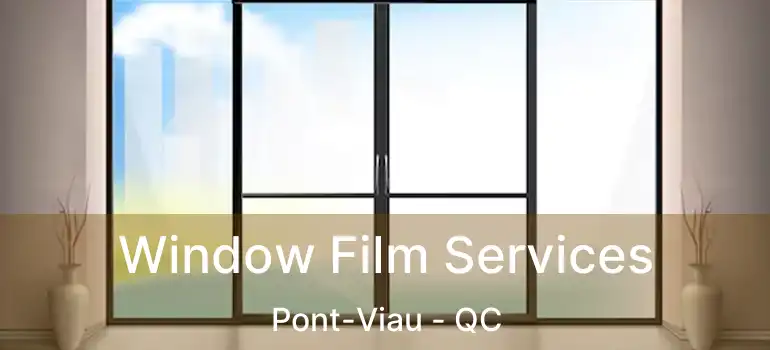  Window Film Services Pont-Viau - QC
