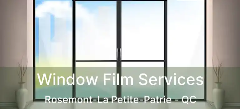  Window Film Services Rosemont-La Petite-Patrie - QC