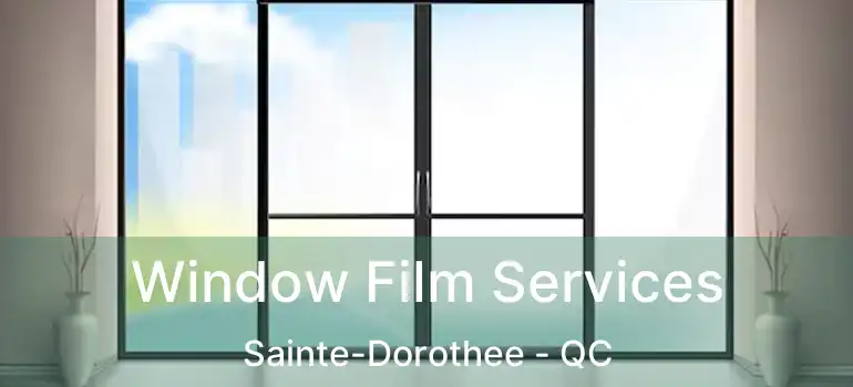  Window Film Services Sainte-Dorothee - QC