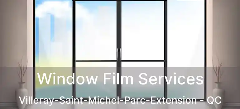  Window Film Services Villeray-Saint-Michel-Parc-Extension - QC