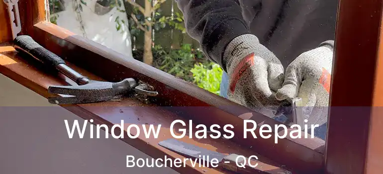  Window Glass Repair Boucherville - QC