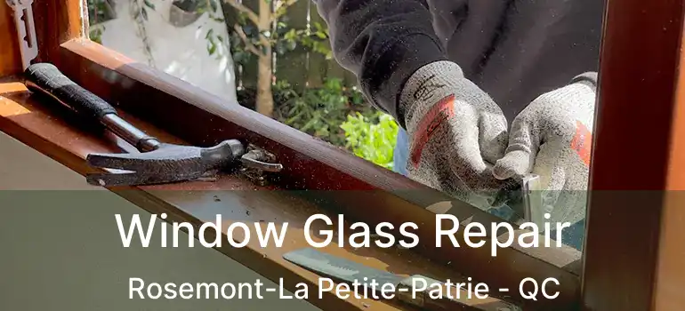  Window Glass Repair Rosemont-La Petite-Patrie - QC