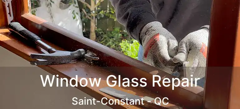  Window Glass Repair Saint-Constant - QC