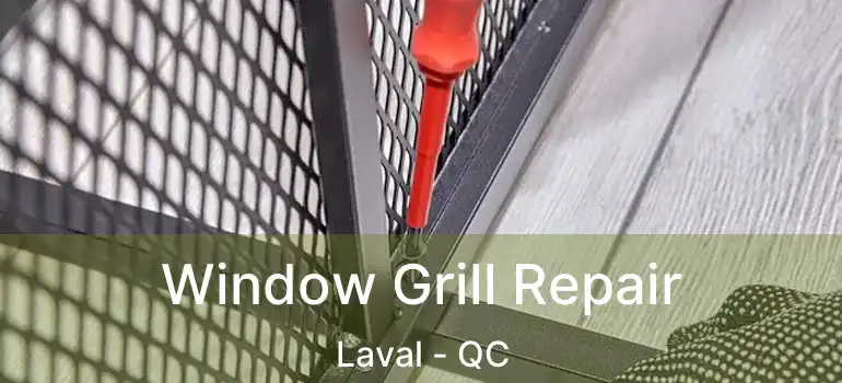  Window Grill Repair Laval - QC