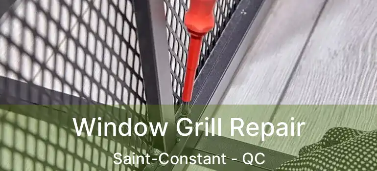  Window Grill Repair Saint-Constant - QC