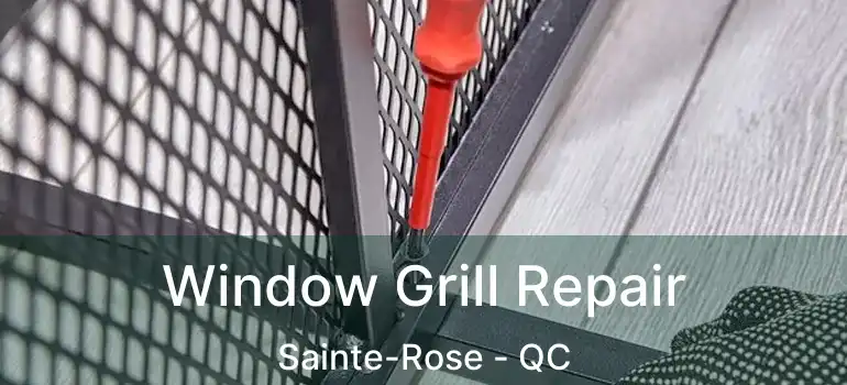  Window Grill Repair Sainte-Rose - QC