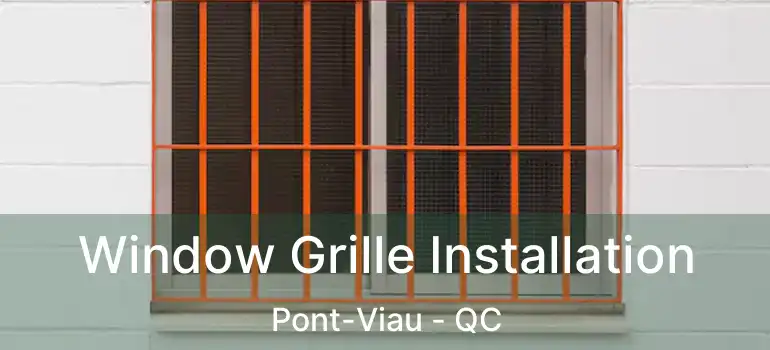  Window Grille Installation Pont-Viau - QC