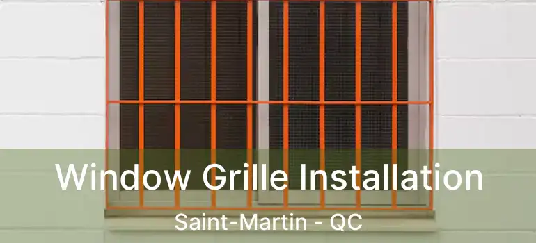  Window Grille Installation Saint-Martin - QC