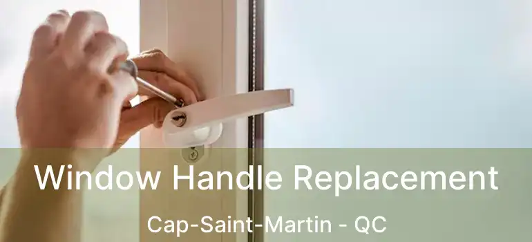  Window Handle Replacement Cap-Saint-Martin - QC