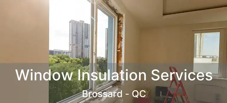  Window Insulation Services Brossard - QC