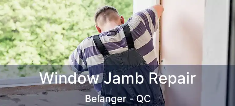  Window Jamb Repair Belanger - QC