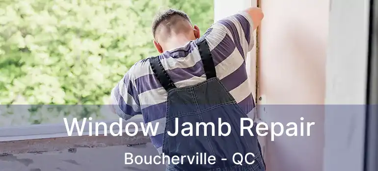  Window Jamb Repair Boucherville - QC