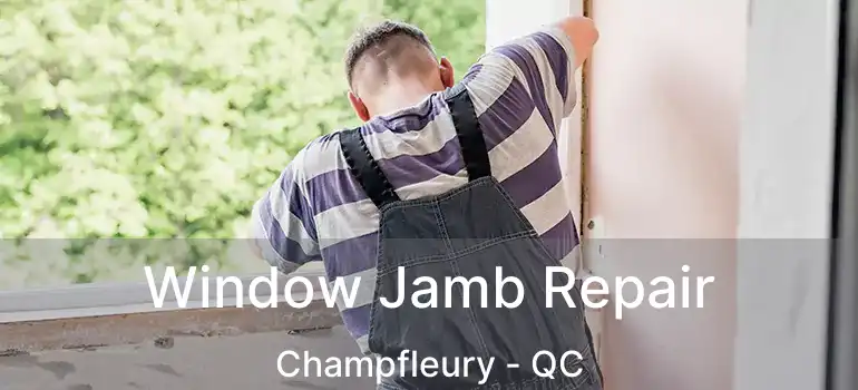  Window Jamb Repair Champfleury - QC