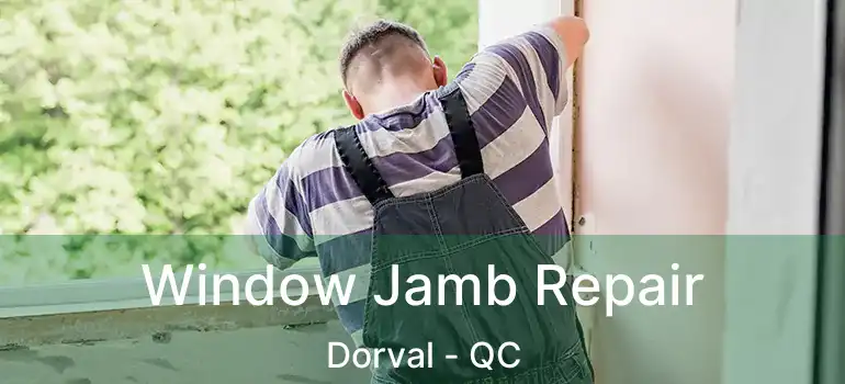  Window Jamb Repair Dorval - QC