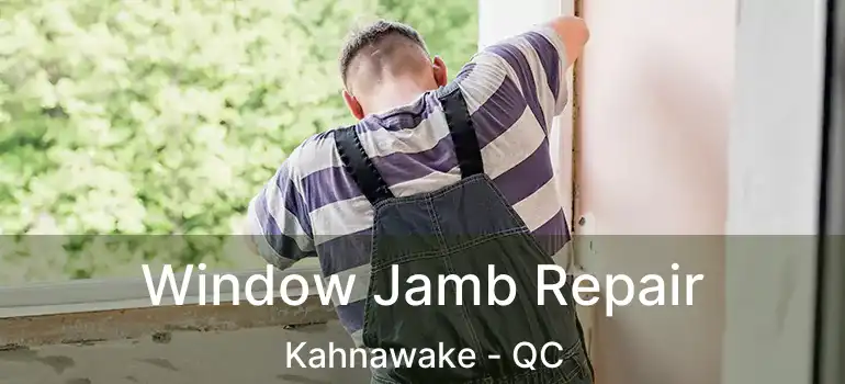  Window Jamb Repair Kahnawake - QC