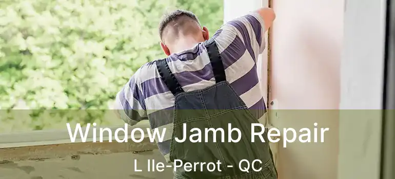  Window Jamb Repair L Ile-Perrot - QC
